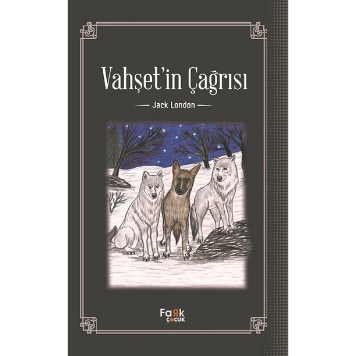 Vahşetin Çağrısı - Jack London - Fark Çocuk Yayınları