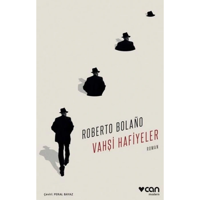VAHŞİ HAFİYELER - ROBERTO BOLANO - CAN YAYINLARI