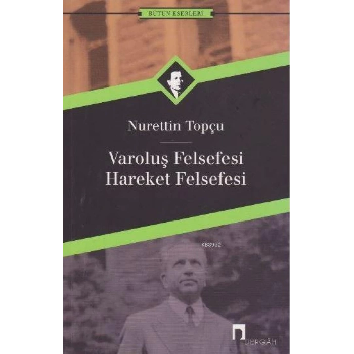 Varoluş Felsefesi - Nurettin Topçu - Dergah Yayınları