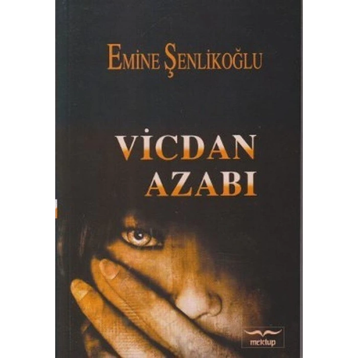Vicdan Azabı - Emine Şenlikoğlu - Mektup Yayınları