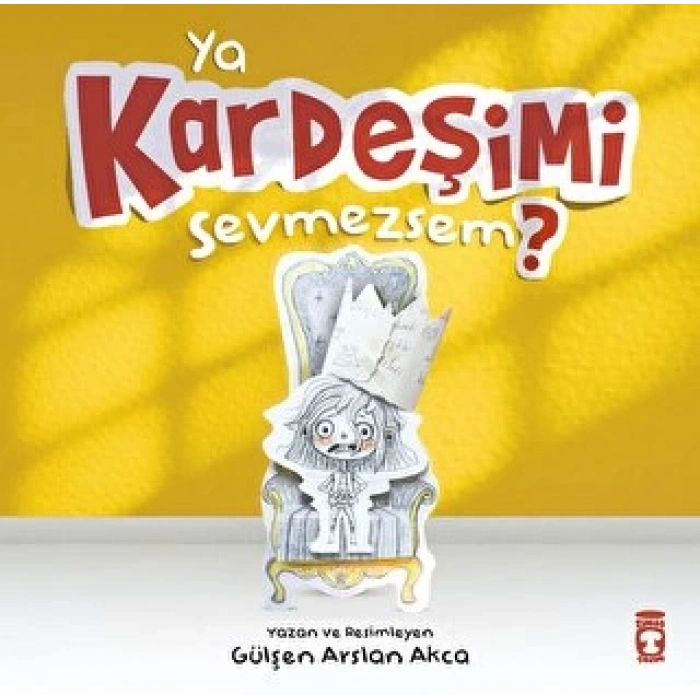 Ya Kardeşimi Sevmezsem - Gülşen Arslan Akca - Timaş Çocuk Yayınları