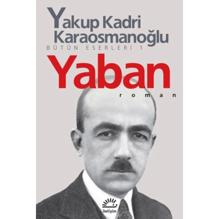 Yaban - Yakup Kadri Karaosmanoğlu - İletişim Yayınevi