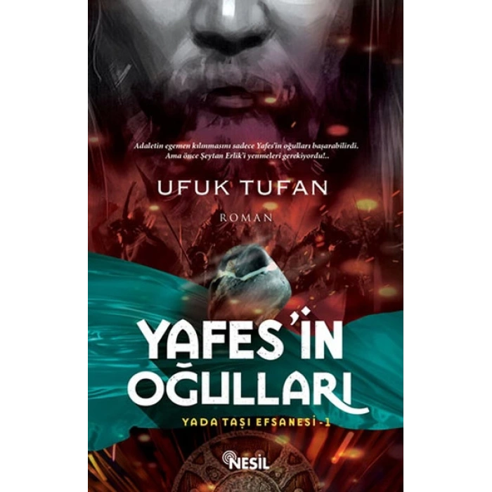 Yada Taşı Efsanesi 1-Yafesin Oğulları - Ufuk Tufan - Nesil Yayınları