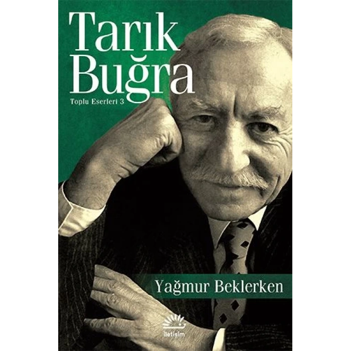 Yağmur Beklerken - Tarık Buğra - İletişim Yayınları