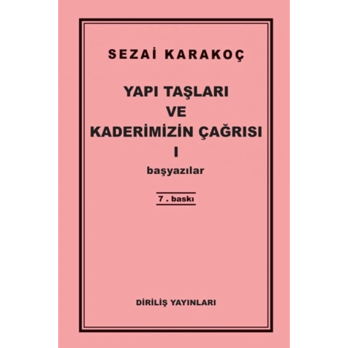 Yapı Taşları ve Kaderimizin Çağrısı 1-Sezai Karakoç-Diriliş Yayınları