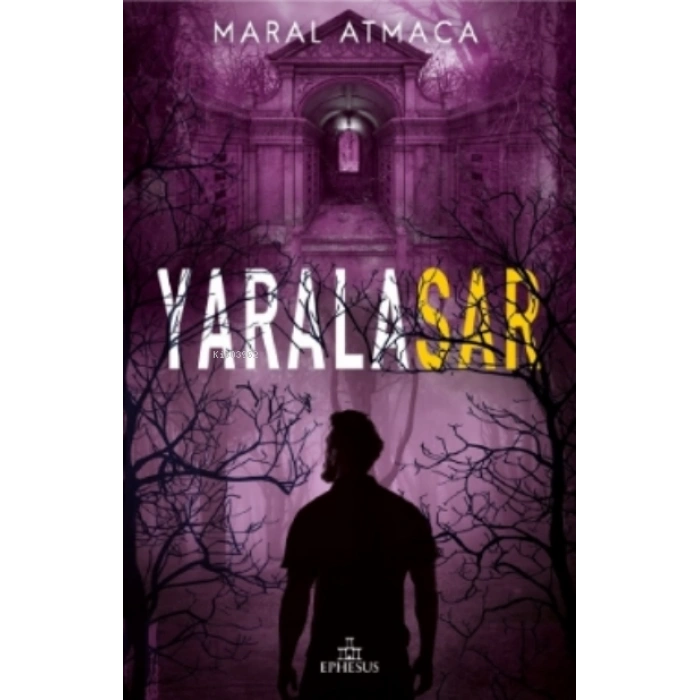 Yaralasar 3- Maral Atmaca - Ephesus Yayınları