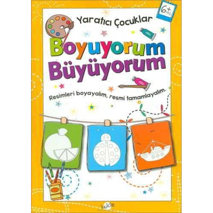 Yaratıcı Çocuklar-Boyuyorum Büyüyorum 6+Yaş - Kukla Yayınları