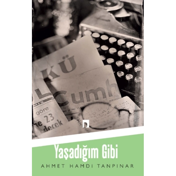 Yaşadığım Gibi - Ahmet Hamdi Tanpınar - Dergah Yayınları