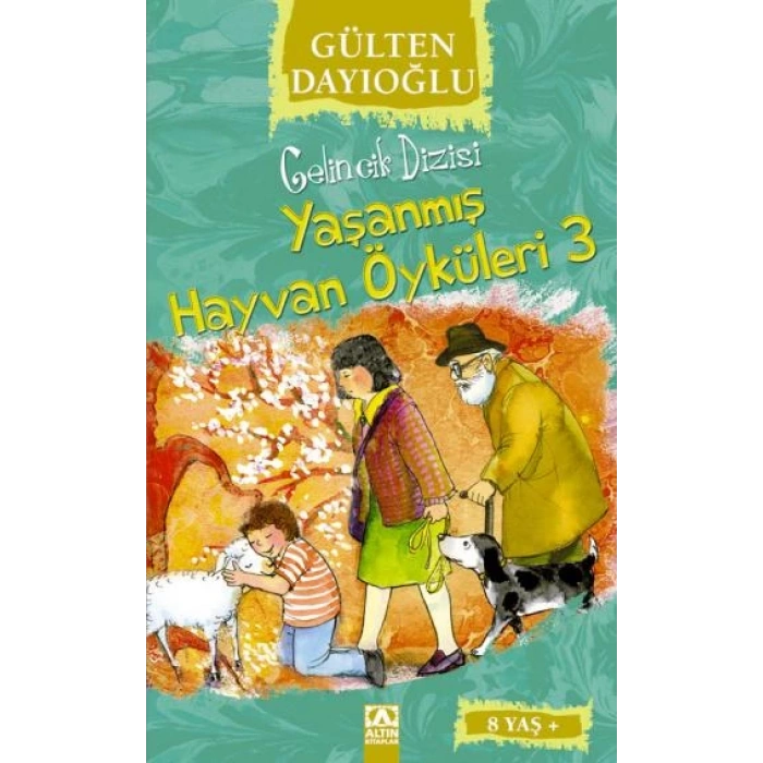 Yaşanmış Hayvan Öyküleri 3 : Gelincik Dizisi - Gülten Dayıoğlu - Altın Kitaplar Yayınları