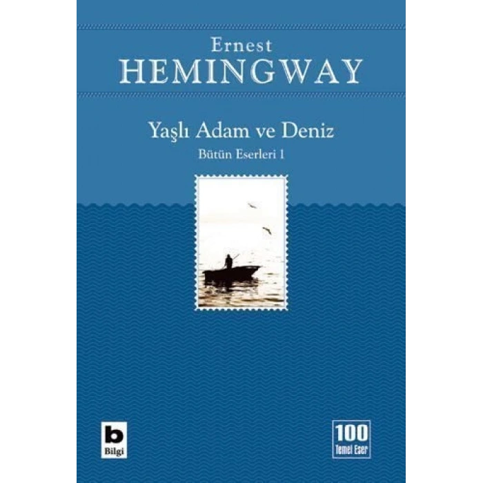 Yaşlı Adam ve Deniz - Ernest Hemingway - Bilgi Yayınevi