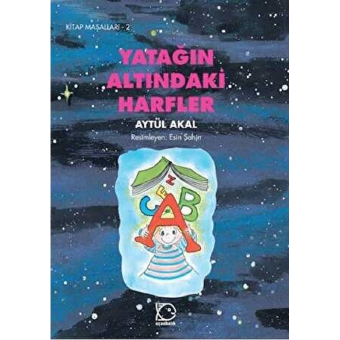 YATAĞIN ALTINDAKİ HARFLER / AYTÜL AKAL / UÇANBALIK YAYINEVİ