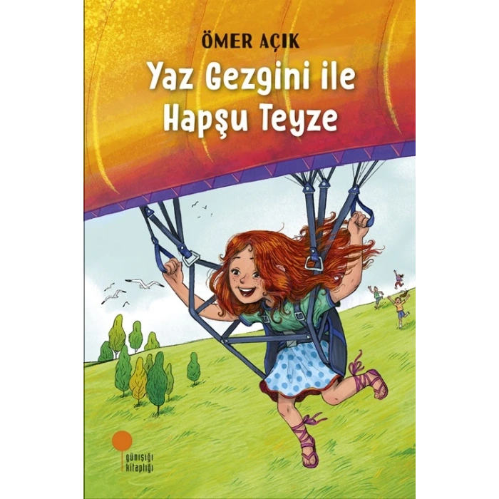 Yaz Gezgini İle Hapşu Teyze - Ömer Açık - Günışığı Yayınları