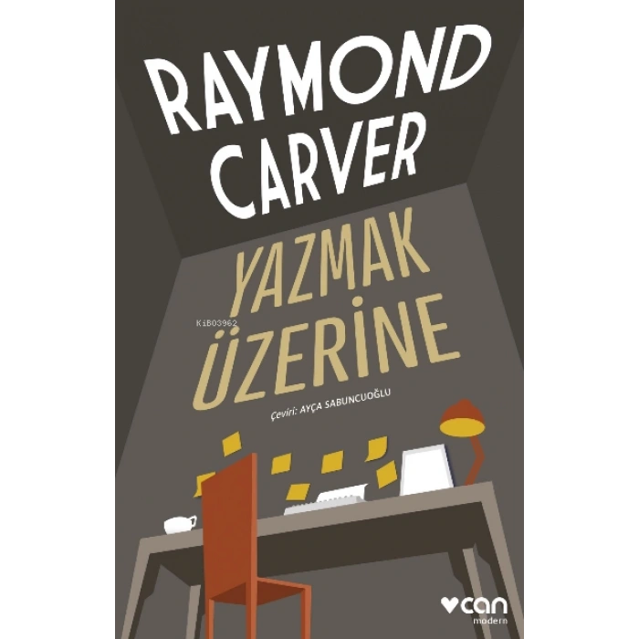 Yazmak Üzerine - Raymond Carver - Can Yayınları