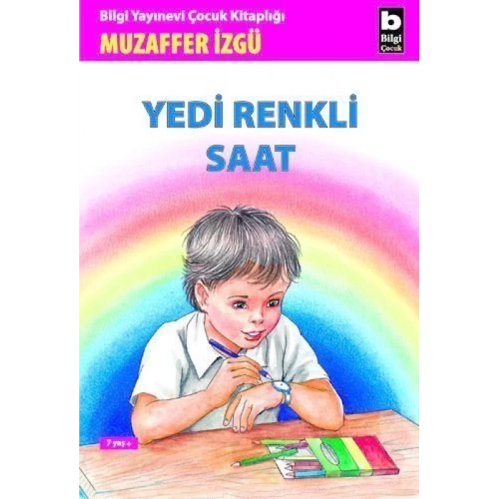 Yedi Renkli Saat - Muzaffer İzgü - Bilgi Yayınevi