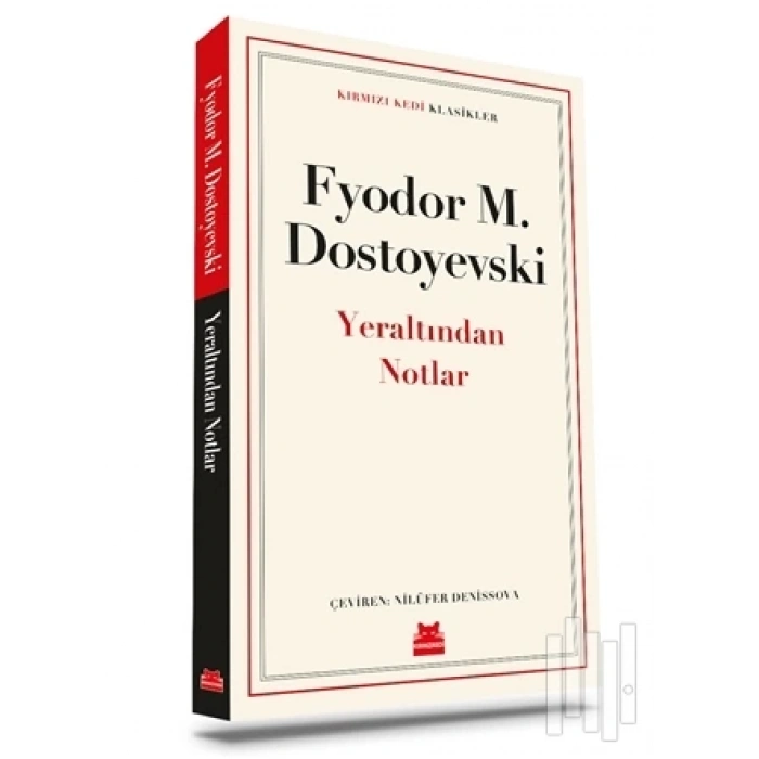YERALTINDAN NOTLAR - FYODOR MİHAYLOVİÇ DOSTOYEVSKİ - KIRMIZI KEDİ YAYINLARI