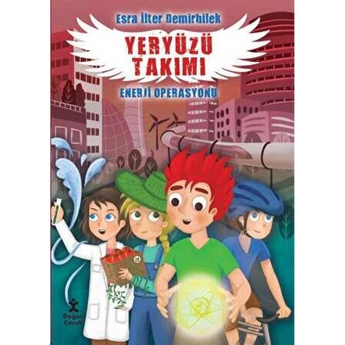 Yeryüzü Takımı 4-Enerji Operasyonu-Esra İlter Demirbilek-Doğan Yayınları