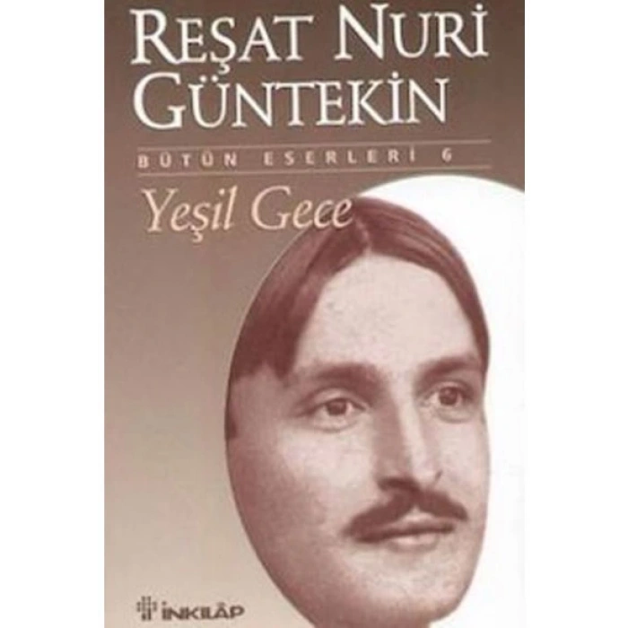 Yeşil Gece - Reşat Nuri Güntekin - İnkılap Yayınları
