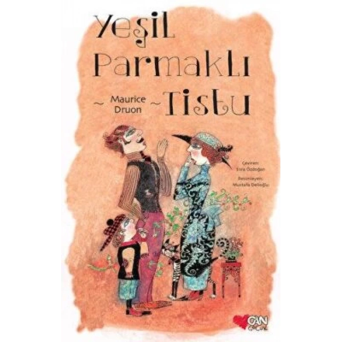 Yeşil Parmaklı Tistu - Maurice Druon - Can Çocuk Yayınları