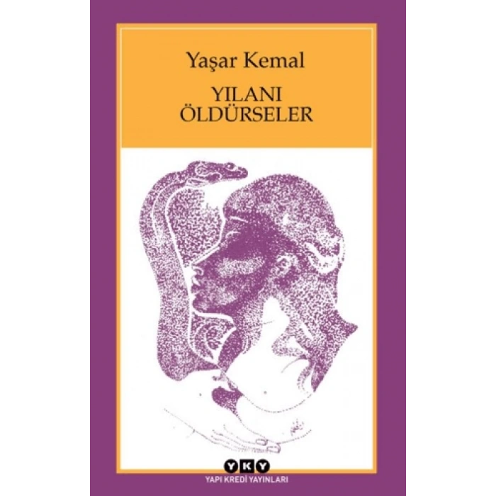Yılanı Öldürseler - Yaşar Kemal - Yapı Kredi Yayınları