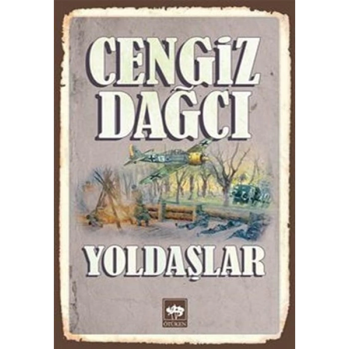 Yoldaşlar-Cengiz Dağcı-Ötüken Neşriyat