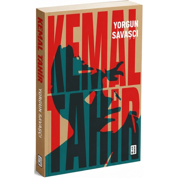 Yorgun Savaşçı - Kemal Tahir - Ketebe Yayınları