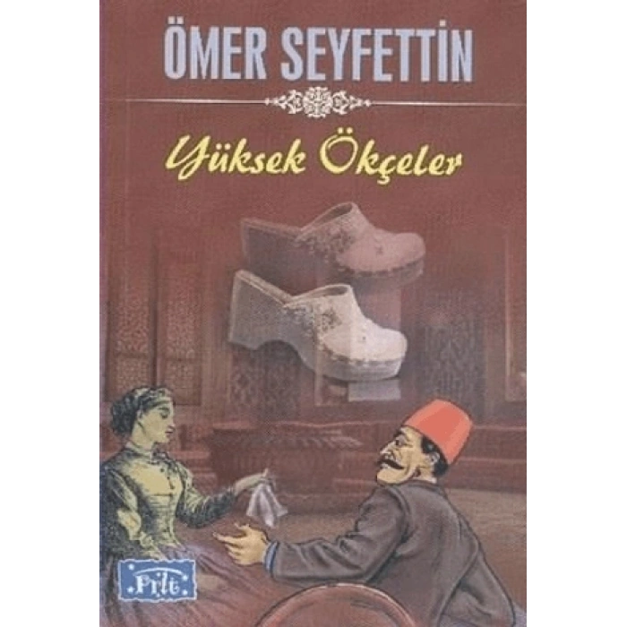 Yüksek Ökçeler - Ömer Seyfettin - Parıltı Yayınları