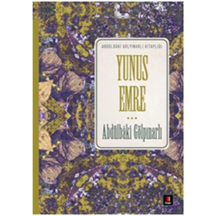 YUNUS EMRE - ABDÜLBAKİ GÖLPINARLI - KAPI YAYINLARI
