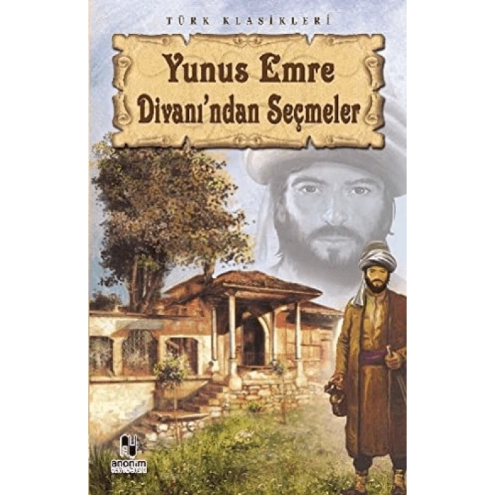 Yunus Emre Divanından Seçmeler - Yunus Emre - Anonim Yayınları