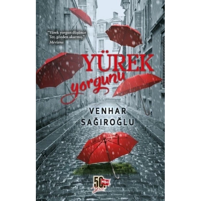 Yürek Yorgunu - Venhar Sağıroğlu - Nesil Yayınları