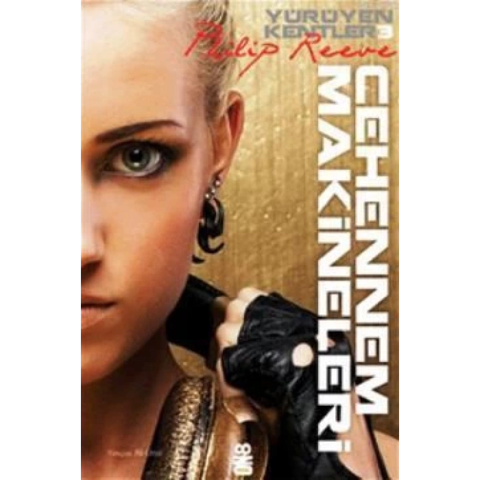 Yürüyen Kentler 3-Cehennem Makineleri - Philip Reeve - On8 Kitap