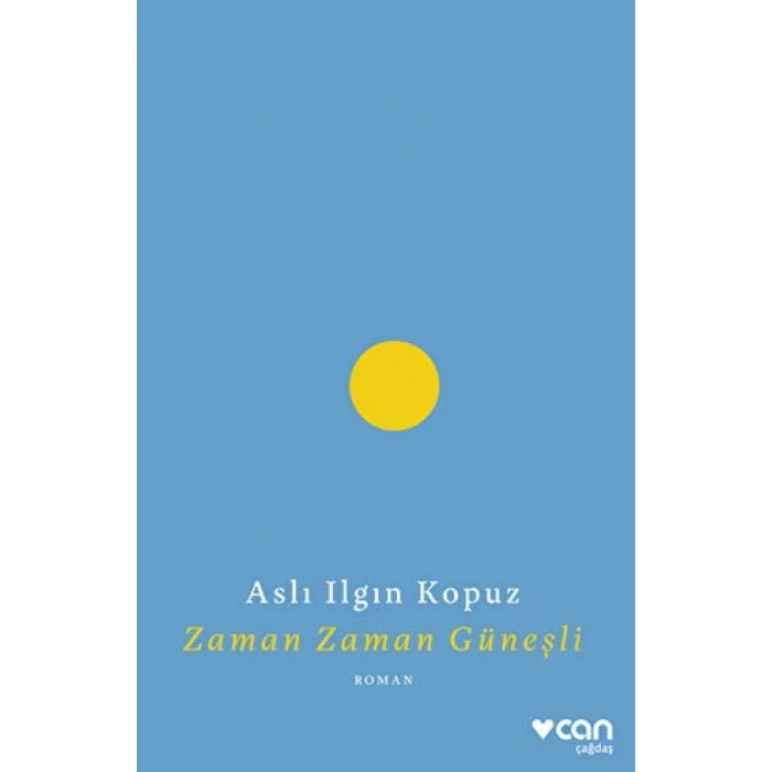 Zaman Zaman Güneşli - Aslı Ilgın Kopuz - Can Yayınları