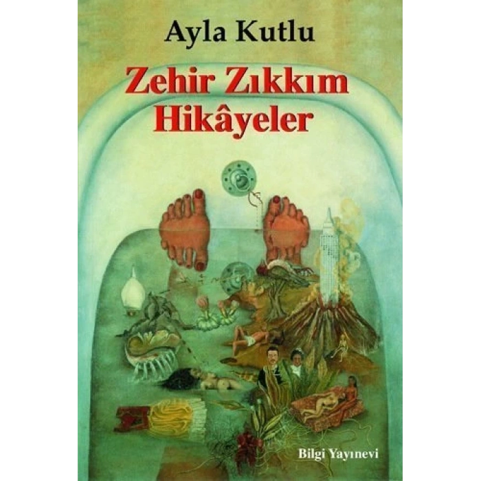 Zehir Zıkkım Hikayeler - Ayla Kutlu - Bilgi Yayınevi