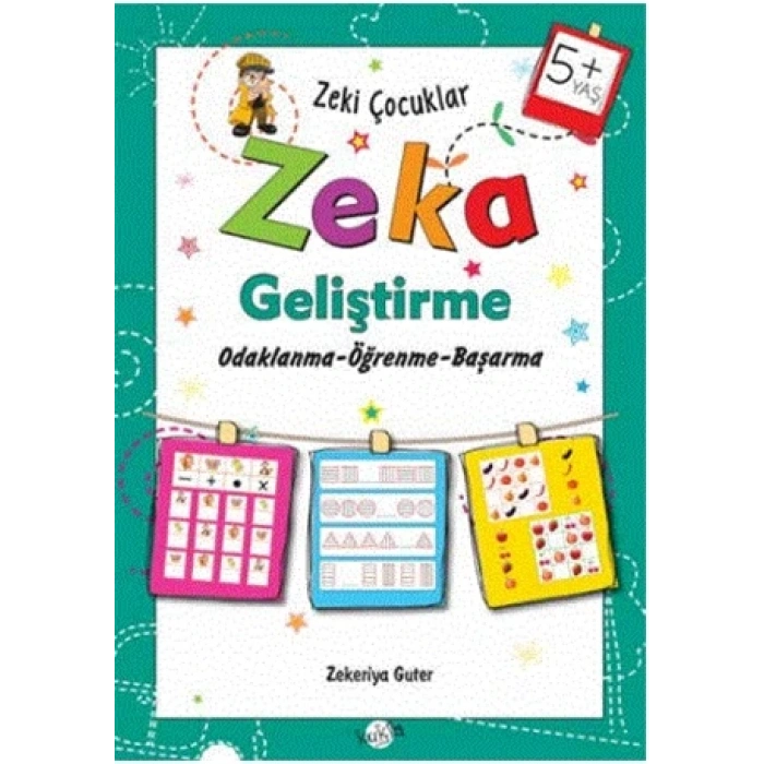 Zeki Çocuklar Zeka Geliştirme 5+ Yaş - Zekeriya Guter - Kukla Yayınları