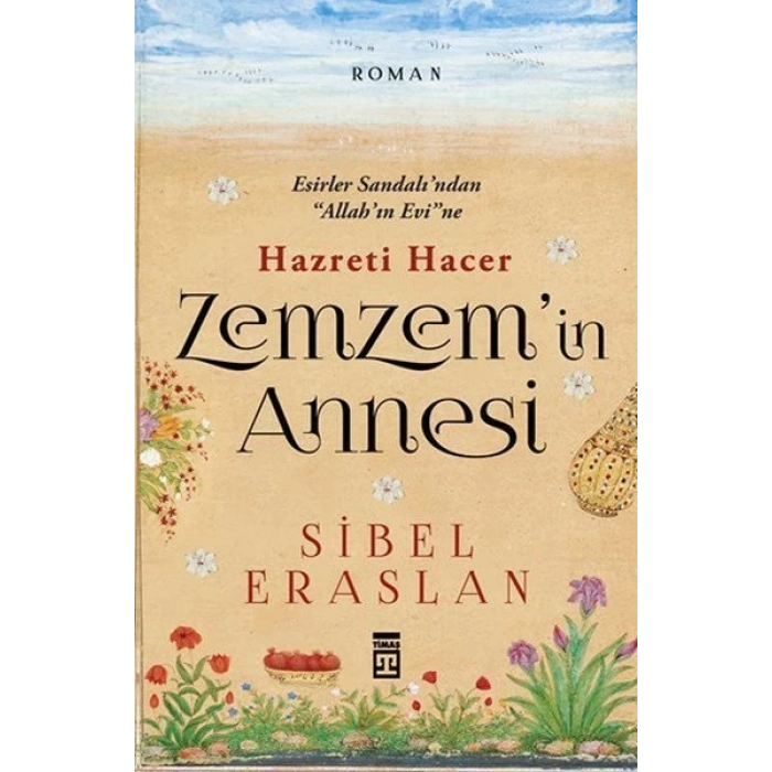 Zemzem’in Annesi Hazreti Hacer - Sibel Eraslan - Timaş Yayınları