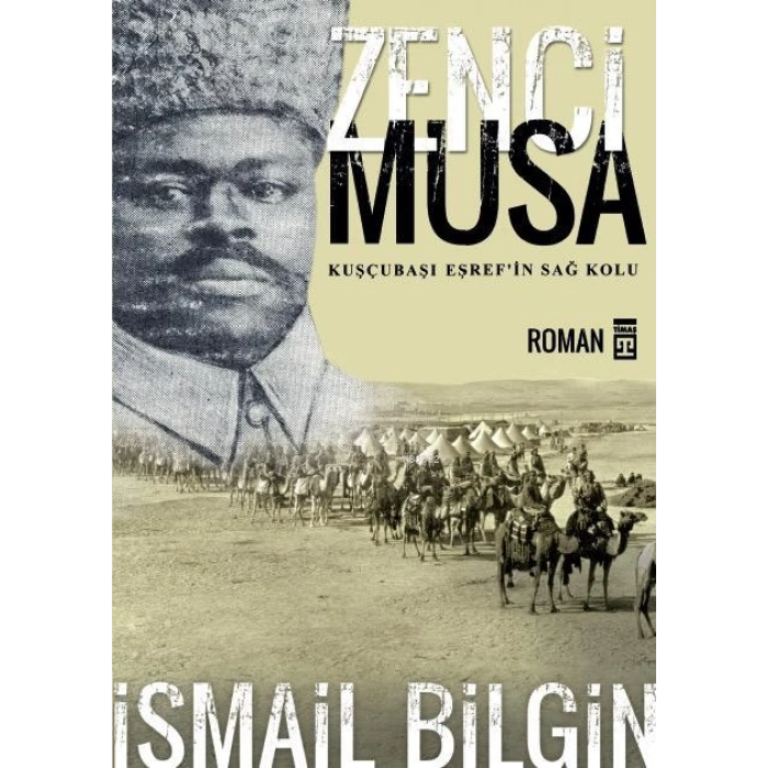 Zenci Musa - İsmail Bilgin - Timaş Yayınları