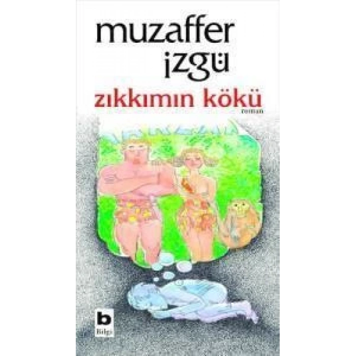 Zıkkımın Kökü - Muzaffer İzgü - Bilgi Yayınevi