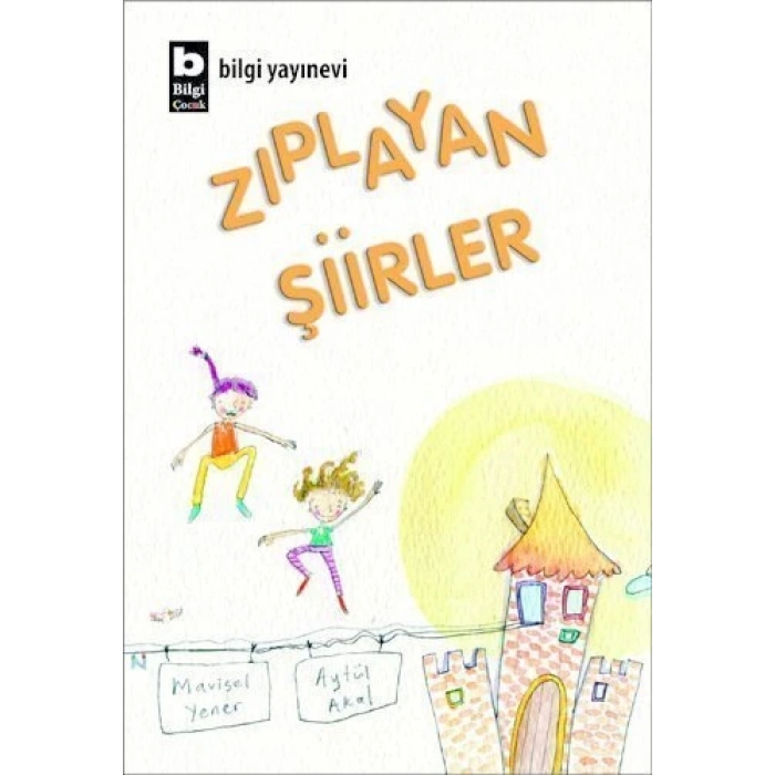 Zıplayan Şiirler - Mavisel Yener - Bilgi Yayınevi