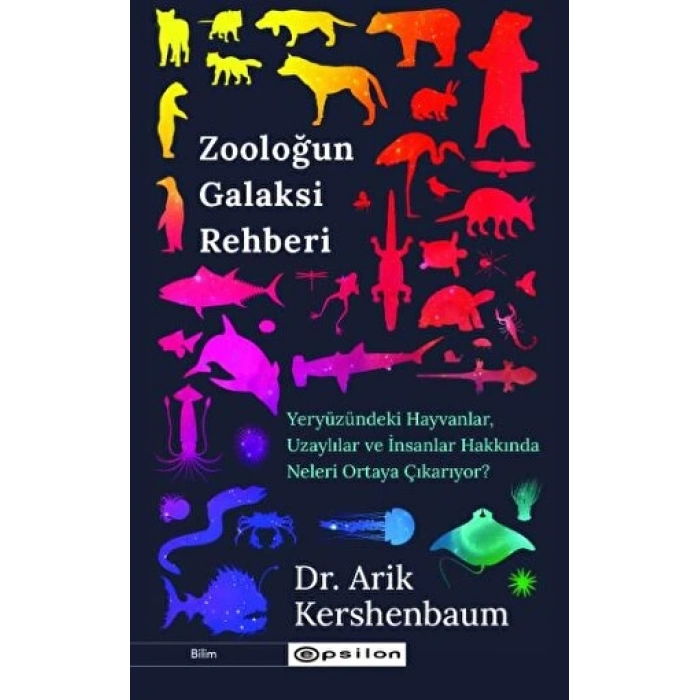 Zooloğun Galaksi Rehberi - Arik Kershenbaum - Epsilon Yayınları