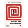 Kocamı Ben Öldürmedim - Liu Zhenyun - Kırmızı Kedi Yayınları