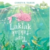 Laklak Tepetaklak (Organik Kitap)-Corey R. Tabor-Beyaz Balina Yayınları