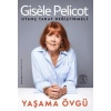 Yaşama Övgü;Utanç Taraf Değiştirmeli-Gisele Pelicot- Everest Yayınları