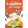 Nerede Bu Piyanonun Kuyruğu?- Esra Bulut-Timaş Çocuk