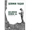 Gelirken Ekmek Al - Şermin Yaşar - Doğan Kitap