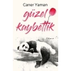 Güzel Kaybettik - Caner Yaman - İndigo Kitap