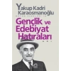 Gençlik ve Edebiyat Hatıraları - Yakup Kadri Karaosmanoğlu - İletişim Yayınevi