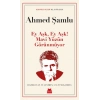 Ey Aşk, Ey Aşk! Mavi Yüzün Görünmüyor-Ahmed Şamlu- Kırmızıkedi Yayınevi