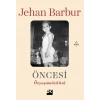 Öncesi;Özyaşamöyküsü-Jehan Barbur- Doğan Kitap