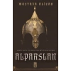 Doğunun ve Batının Büyük Sultanı Alparslan-Mustafa Alican-Timaş Tarih