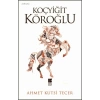KOÇYİĞİT KÖROĞLU - AHMET KUTSİ TECER - BİLGE KÜLTÜR SANAT YAYINLARI