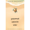 Yaşamak Sakinlik İster-Özgür Bacaksız-İndigo Kitap